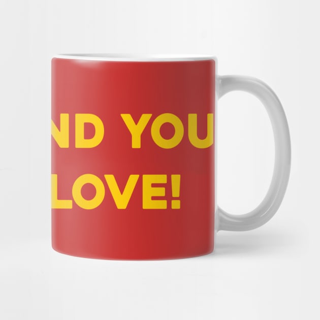 To Remind You of My Love! by Solenoid Apparel